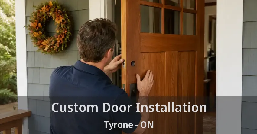Custom Door Installation Tyrone - ON