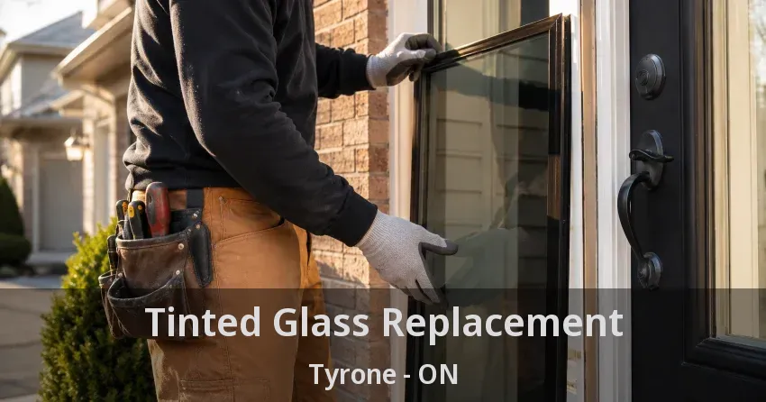 Tinted Glass Replacement Tyrone - ON
